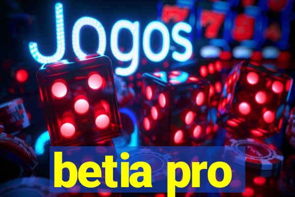 betia pro